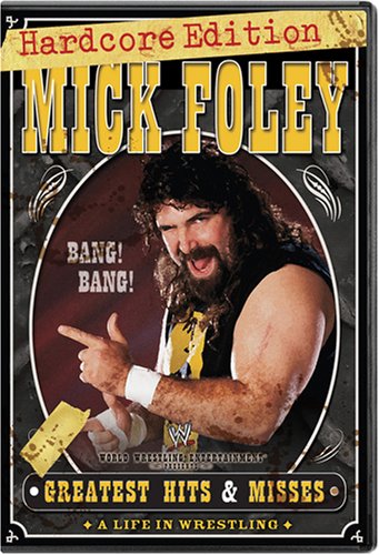 Mick Foley Greatest Hits & Misses A Life in Wrestling Hardcore Edition