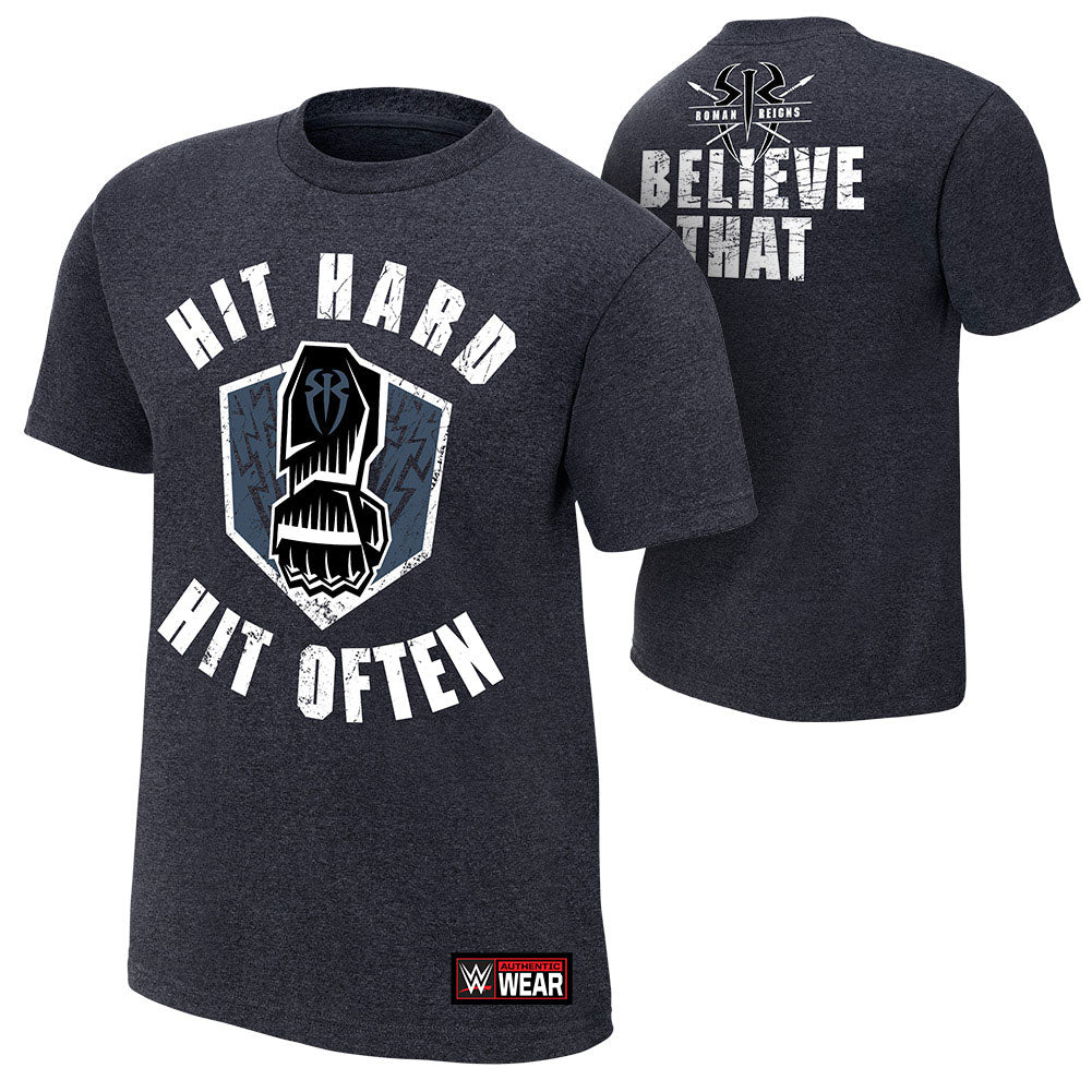Roman Reigns Hit Hard, Hit Often Authentic T-Shirt Pwcatalog