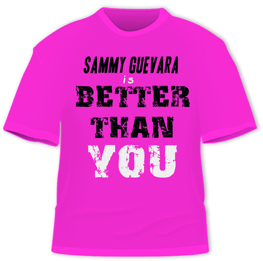 Sammy Guevara Sammy is Better Than You T-Shirt Pwcatalog