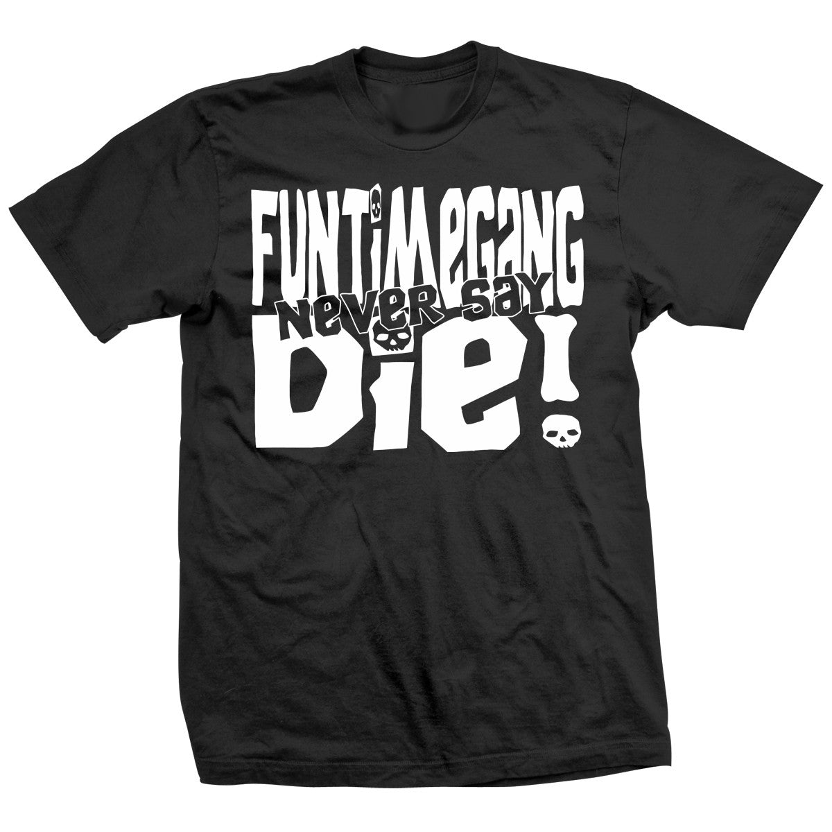 Shelly Martinez Funtimegang Never Say Die Shirt Pwcatalog