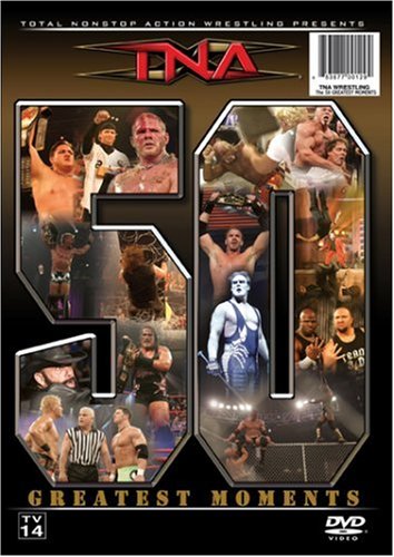 TNA Wrestling The 50 Greatest Moments DVDs & Videos PWcatalog