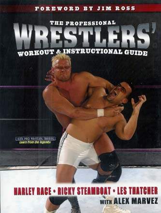 The Professional Wrestlers' Workout & Instructional Guide