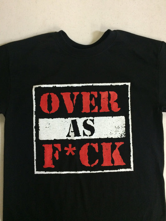The Juicy Product Over as F*ck (War) T-Shirt Pwcatalog