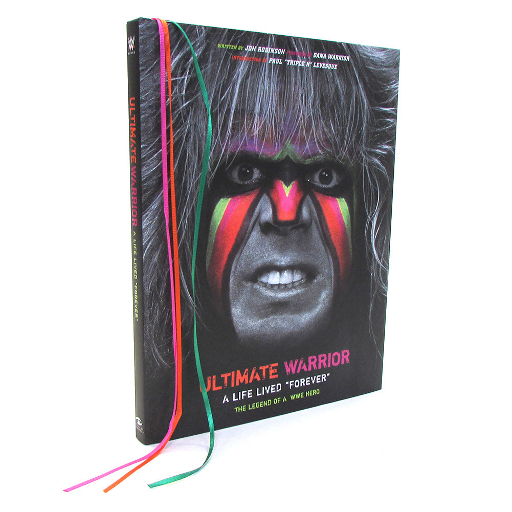 Ultimate Warrior A Life Lived "Forever" Hardcover Book