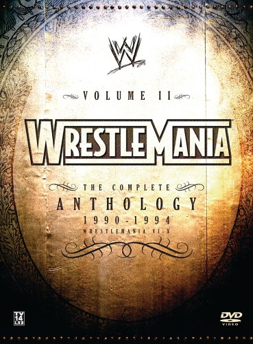 WrestleMania The Complete Anthology, Vol. 2 - 1990-1994 WrestleMania VI-X DVDs & Videos PWcatalog