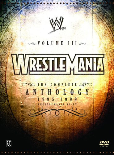 WrestleMania The Complete Anthology, Vol. 3 - 1995-1999 WrestleMania XI-XV DVDs & Videos PWcatalog