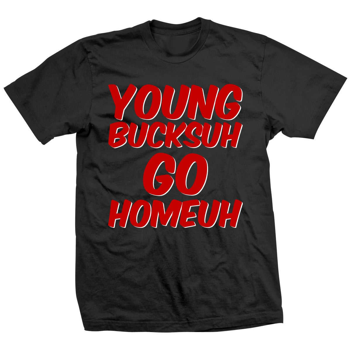 Young Bucks Go Homeuh Shirt Pwcatalog